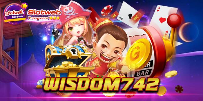 wisdom742 สล็อตเว็บตรง ทดลองเล่นฟรี ถอนได้ไม่มีอั้น